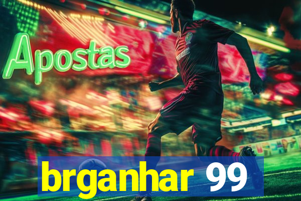 brganhar 99